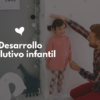 Curso en Desarrollo evolutivo infantil