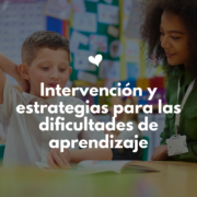 Curso en intervención y estrategias para las dificultades de aprendizaje